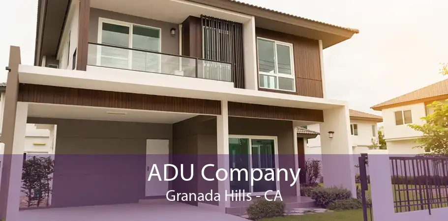 ADU Company Granada Hills - CA